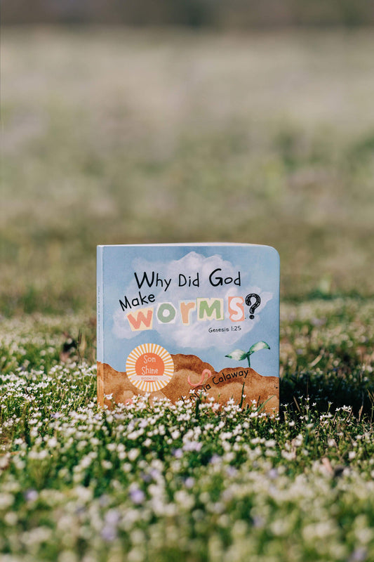Why Did God Make Worms?