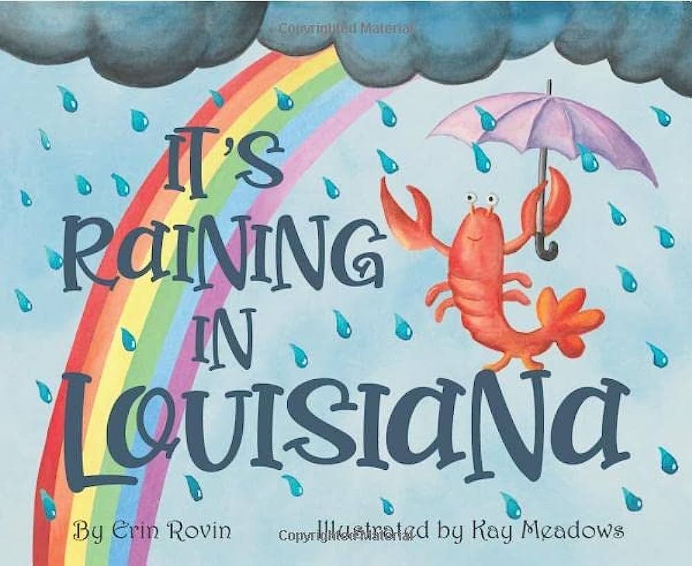 It’s Raining in Louisiana