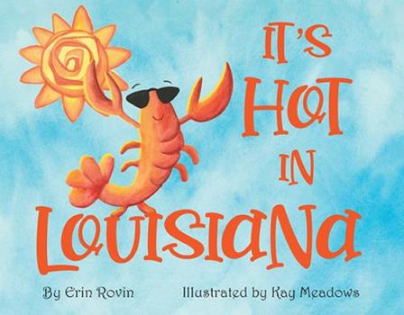 It’s Hot in Louisiana